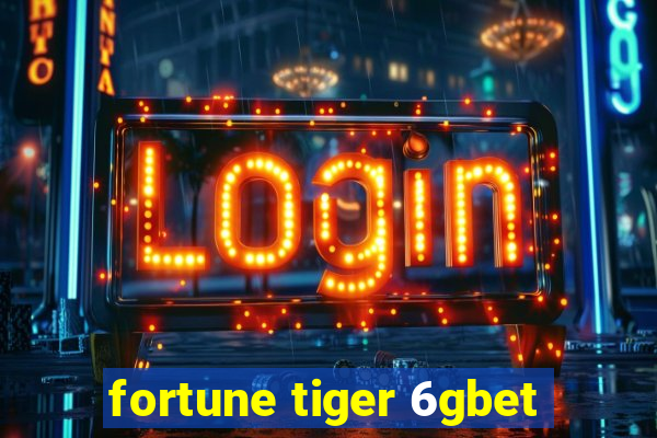 fortune tiger 6gbet